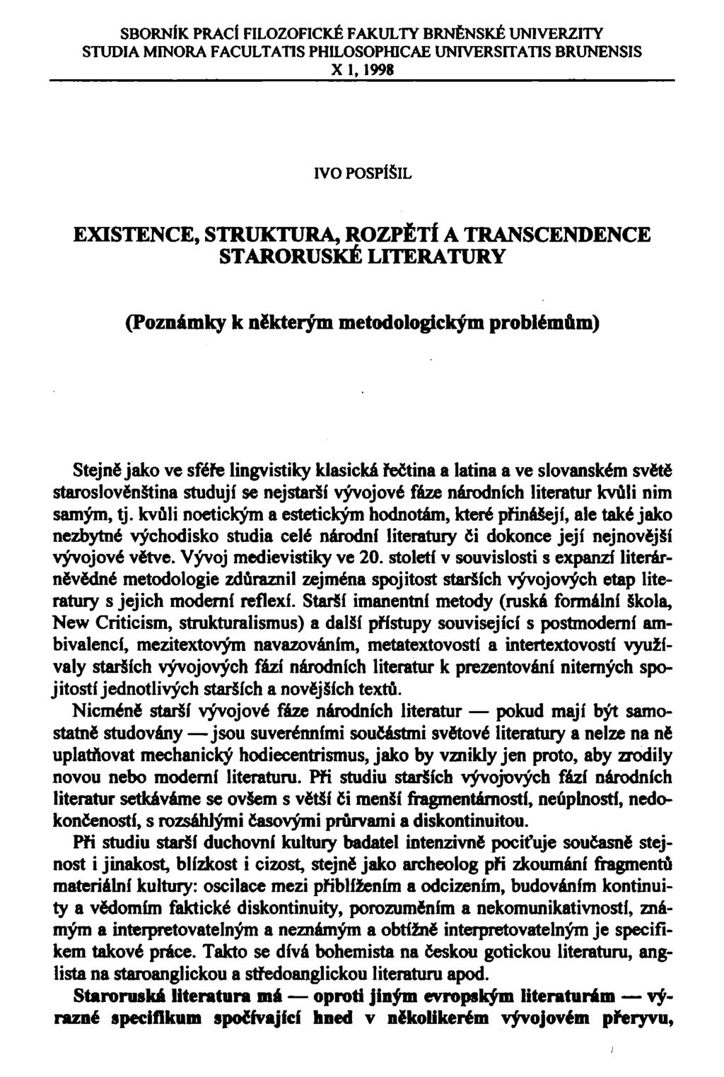 SBORNÍK PRACÍ FILOZOFICKÉ FAKULTY BRNĚNSKÉ UNIVERZITY STUDIA MINORA FACULTATIS PHILOSOPMCAE UNIVERSITATIS BRUNENSIS X 1,1998 IVO POSPÍŠIL EXISTENCE, STRUKTURA, ROZPĚTÍ A TRANSCENDENCE STARORUSKÉ