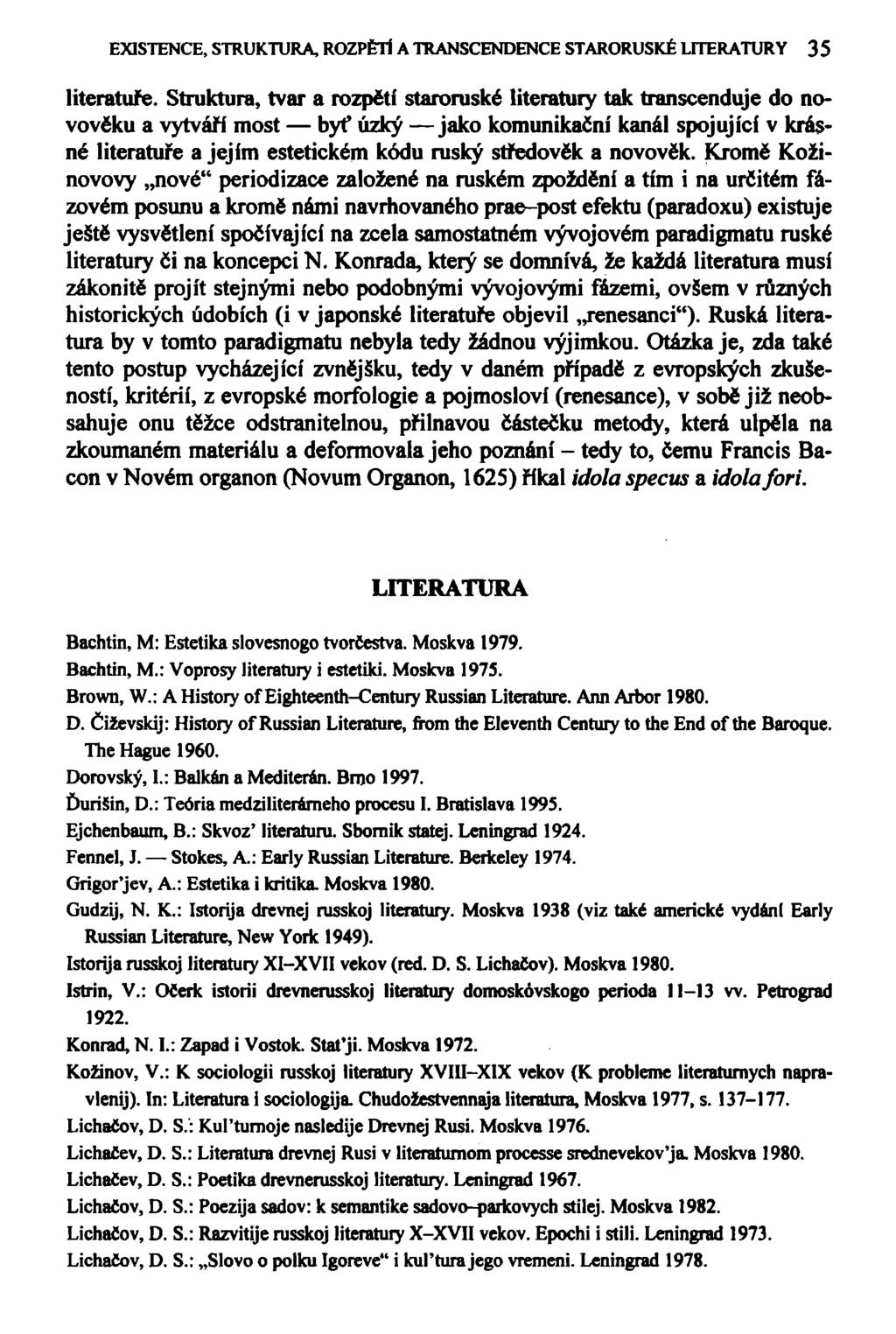 EXISTENCE, STRUKTURA, ROZPĚTÍ A TRANSCENDENCE STARORUSKÉ LITERATURY 3 5 literatuře.