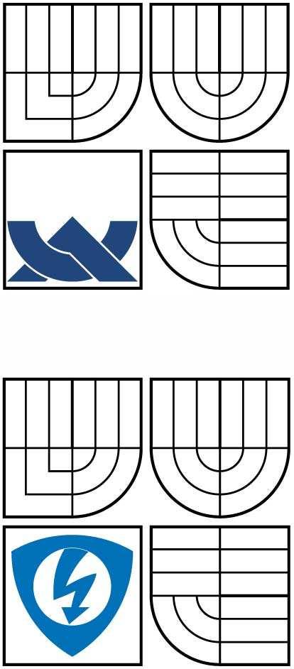VYSOKÉ UENÍ TECHNCKÉ V BRN BRNO UNVERSTY OF TECHNOLOGY FAKULTA ELEKTROTECHNKY A KOMUNKACNÍCH TECHNOLOGÍ ÚSTAV TELEKOMUNKACÍ FACULTY OF ELECTRCAL ENGNEERNG AND COMMUNCATON DEPARTMENT OF