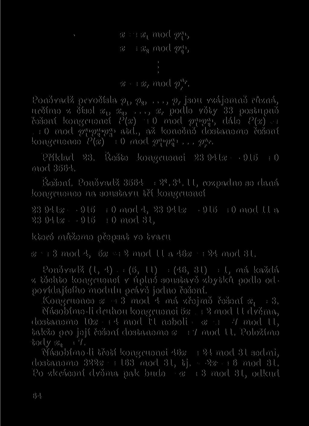 x = x-y mod x =x 2 mod pl', x = x r mod p\ Poněvadž prvočísla p v p 2,..p, jsou vzájemně různá, určíme z čísel x v x 2,.