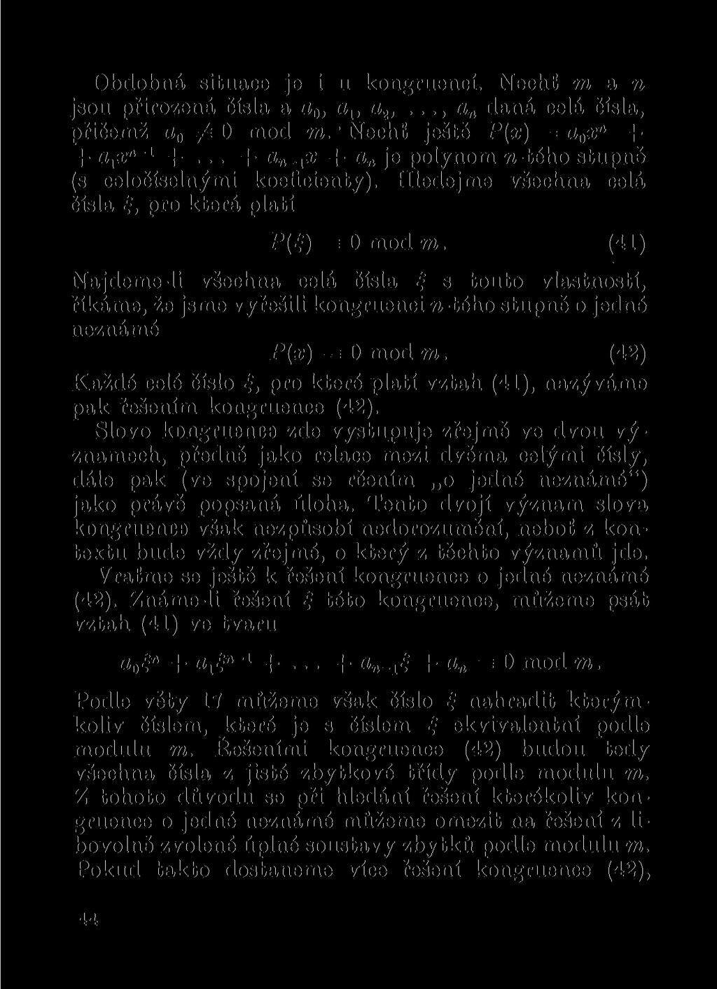 Obdobná situace je i u kongruencí. Nechť man jsou přirozená čísla a o 0, a v a 2,..a daná celá čísla, přičemž a ^ 0 mod m.' Nechť ještě P(x) = a 0 x n + + ajx n_1 +.