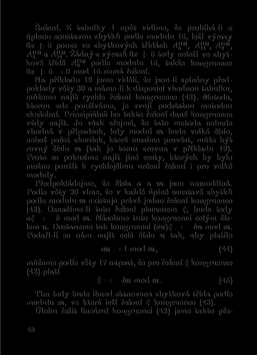 Řešení. Z tabulky 1 opět vidíme, že probíhá-li x úplnou soustavou zbytků podle modulu 15, leží výrazy 6x + 5 pouze ve zbytkových třídách Aý 6), 'A 51, a ^4i4 5).