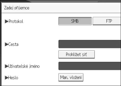 Zadání cílovîch sloôek pro skenování do sloôky Zadání cesty procházením sítì k cílovîm sloôkám. Mùôete procházet poèítaèe v síti, vybrat cílovou sloôku a potom zadat cestu. A Stisknìte tlaèítko [Man.