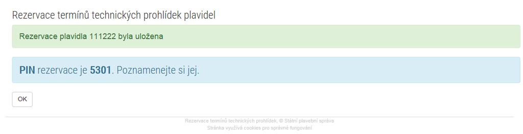 Po vložení požadavku do seznamu prohlídek je převzetí požadavku systémem potvrzeno. Vygenerovaný čtyřmístný PIN je nutné si zapsat a uložit pro případné zadání změny nebo zrušení požadavku.