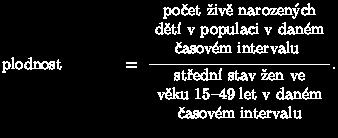Hodnotu porodnosti vypočítáme podle vzorce: Tímto způsobem určená porodnost je ukazatelem intenzity. Zpravidla porodnost se vyjadřuje na 1000 obyvatel.