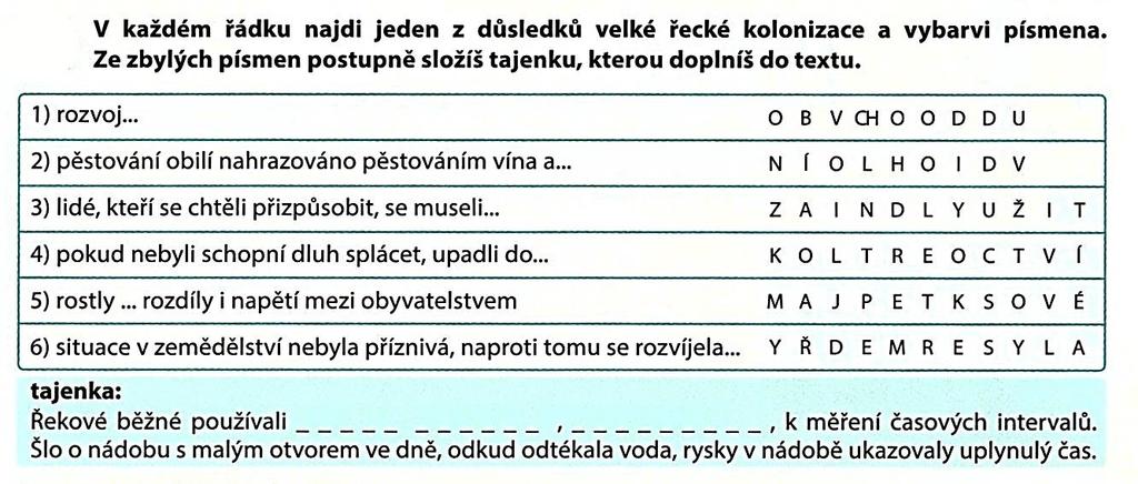 Velká řecká kolonizace - rozmach obchodu znamenal hledat nové oblasti, kam by bylo možné vyvážet výrobky - při tom byly zakládány nové osady - kolonie 10 referát: VELKÁ ŘECKÁ KOLONIZACE důvody: kam