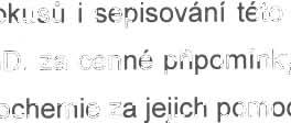 PO D ĚKOVÁN í Na vypracování této D ize rtační práce jsem pracovala na Oddělení neurochemie Fyziologického