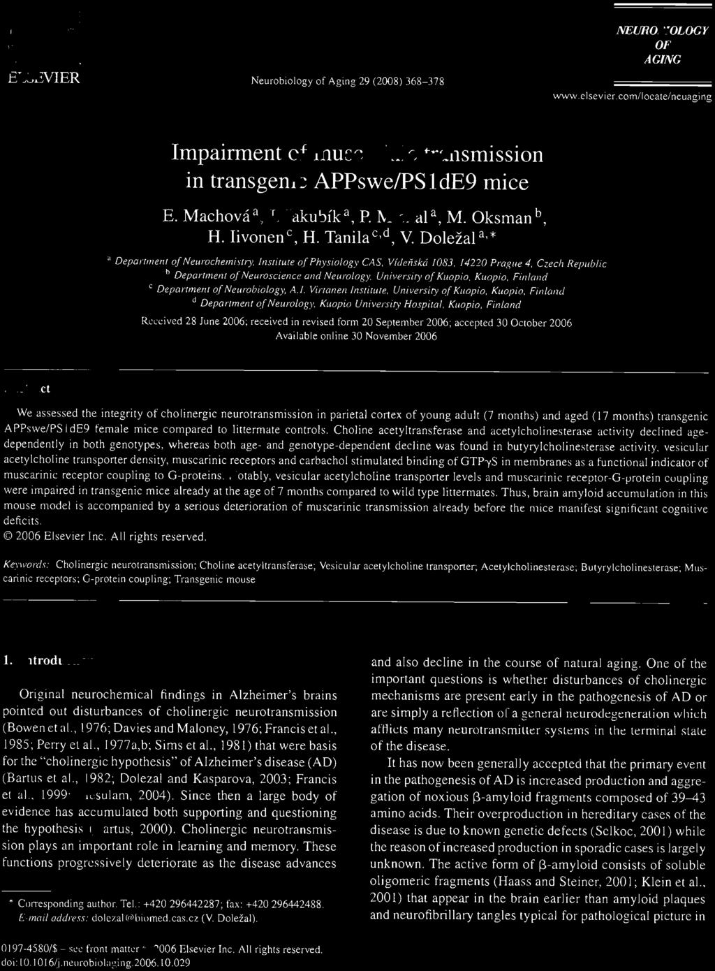 Clech Republic h Deparlmenr ofneuroscience and Neurology. Universiry ~f KL/opia. Kuopio, Fil1lol1d c DeparrmeTl I of Neurobiology, AI.