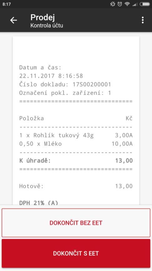 5 PRODEJ Kontrola účtenky Obrazovka pro kontrolu účtenky před dokončením prodeje zobrazuje náhled účtenky pro tisk. Ve spodní části obrazovky máte možnost dokončit transakci s fiskalizací, nebo bez.