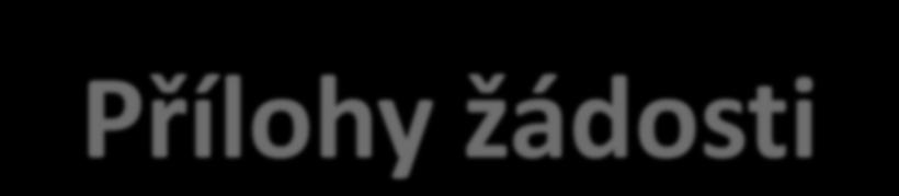 Přílohy žádosti a) Povinná příloha pro všechny žadatelé:letter of Intent (ke stažení na www.dzs.