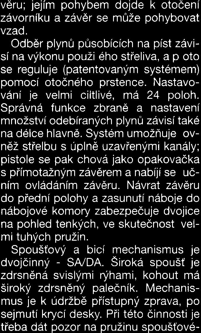 V současnosti se pistole Wildey vyrábějí v rážích 44 Auto Magnum, 45 Wildey Magnum, 45 Winchester Magnum a 475 Wildey Magnum, což představuje paletu nejvýkonějších nábojů pro samonabíjecí pistole.