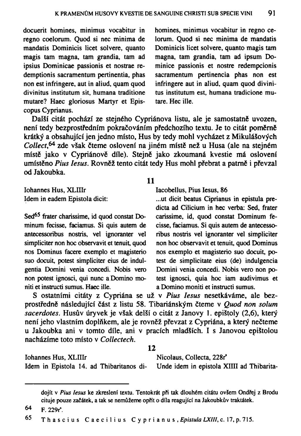 K PRAMENŮM HUSOVY KVESTIE DE SANGUINE CHRISTI SUB SPECIE VINI 91 docuerit homines, minimus vocabitur in regno coelorum.