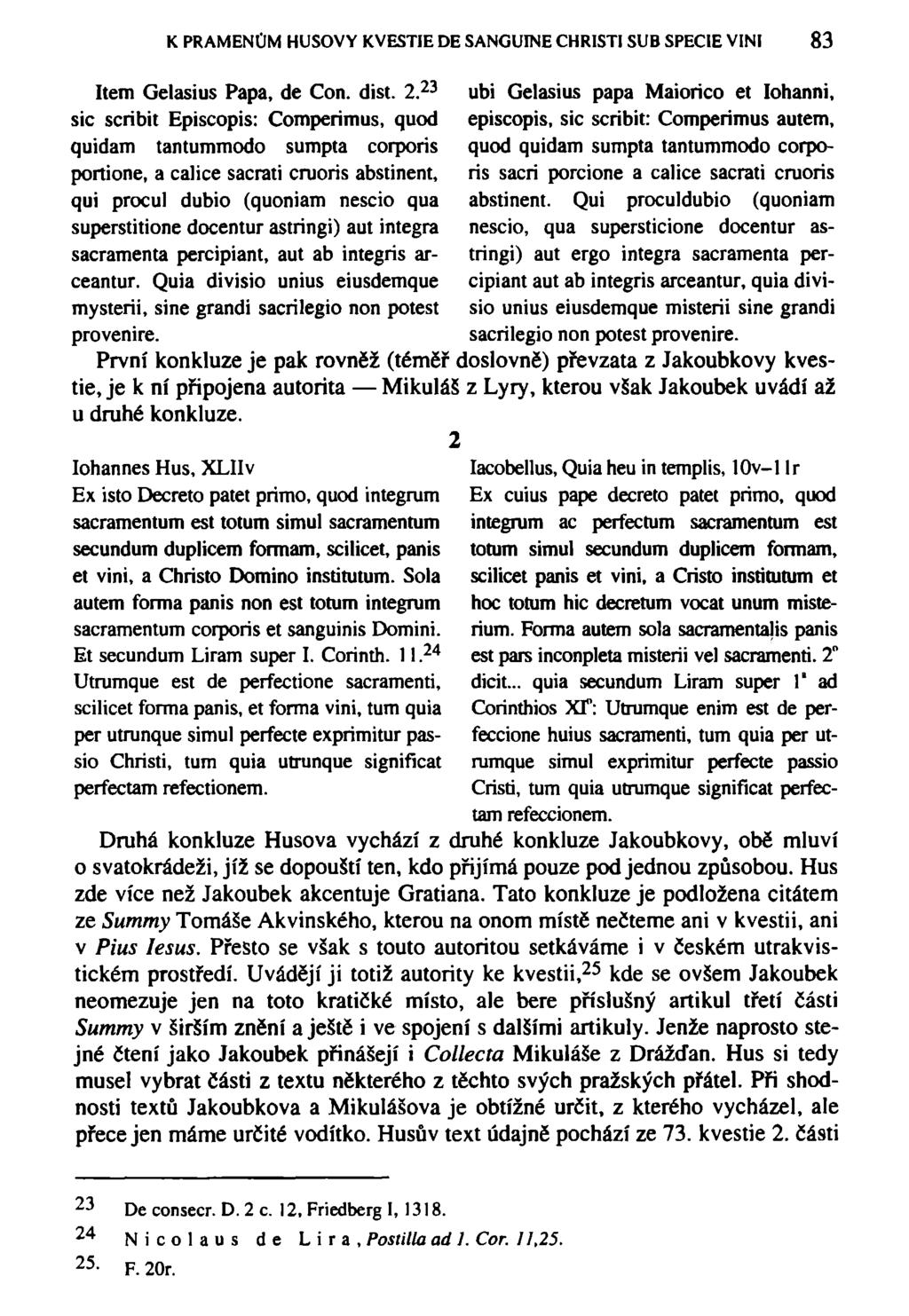 K PRAMENŮM HUSOVY KVESTIE DE SANGUINE CHRISTI SUB SPECIE VINI 83 Item Gelasius Papa, de Con. dist. 2.