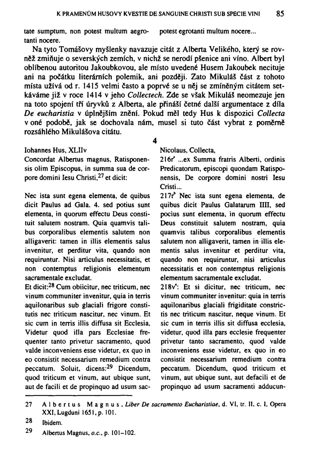 K PRAMENŮM HUSOVY KVESTIE DE SANGUINE CHRISTI SUB SPECIE VINI 85 tate sumptum, non potest multum aegro- potest egrotanti multum nocere... tanti nocere.