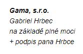 činnosti podniku, musí být zapsána do.. Příklad zápisu v obchodní listině PO Alfa, s.r.o., zastoupená Ing.