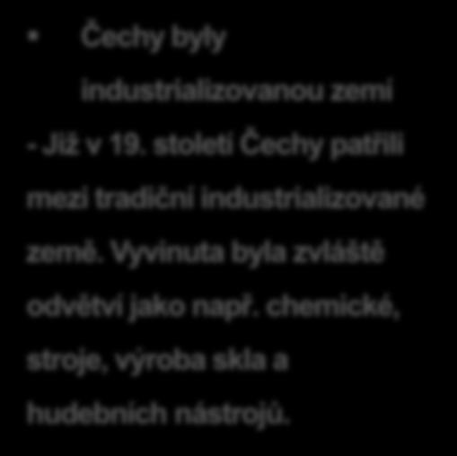 století Čechy patřili mezi tradiční industrializované