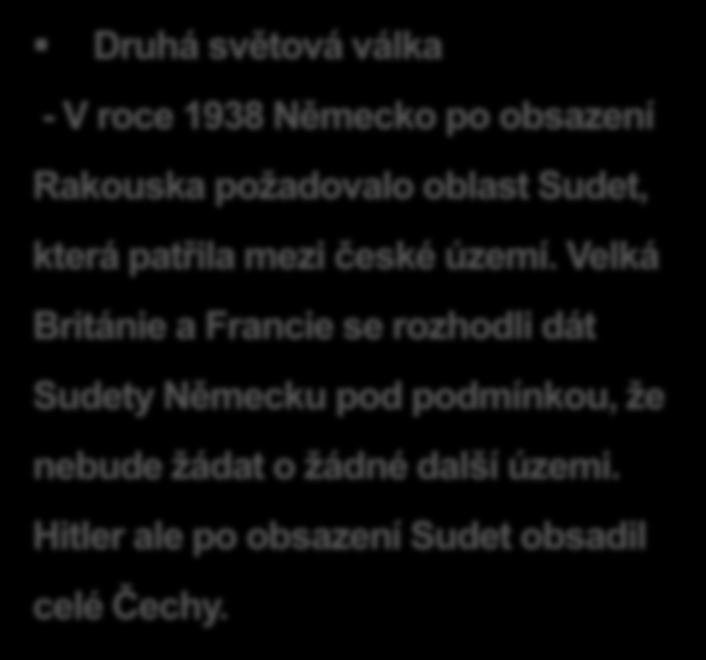 3. Druhá světová válka Druhá světová válka - V roce 1938 Německo po