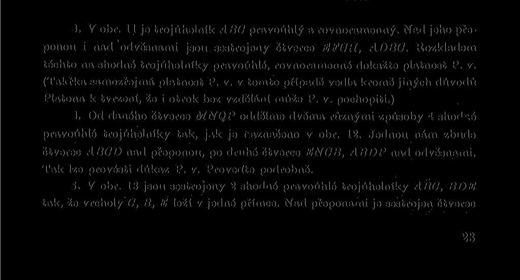 6. CVIČENÍ 1. Dokažte, že trojúhelníky o stranách a) n, n a 1, +1; b) n, i(n 2 1), \(n l + 1); c) ]/mv v), -)- v) jsou pravoúhlé.