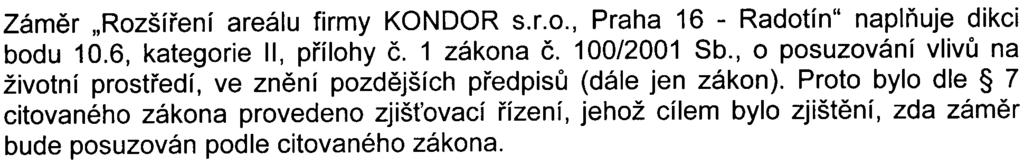 øešení nakládání s tímto nebezpeèným odpadem. Je tøeba zpracovat plán opatøení pro pøípad úniku nebezpeèných látek do deš ové kanalizace vèetnì preventivních opatøení.