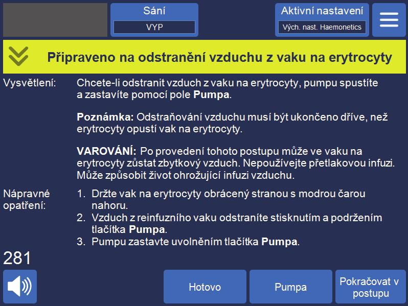 Kap. 5, Všeobecné použití: Rekuperace erytrocytů 93 Obrázek 45, Ukázka žluté výstražné zprávy Postupujte podle výzev na obrazovce. 1. Držte vak na erytrocyty obrácený stranou s modrou čarou nahoru. 2.