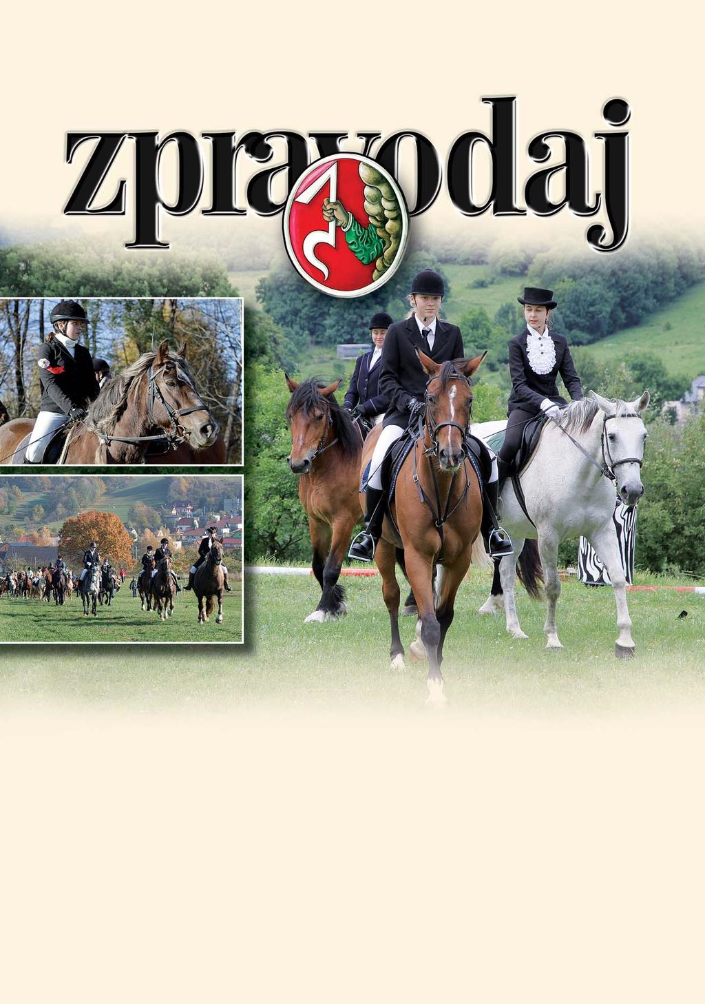 Novojicínský Listopad 2011 Mesícník mesta Podzim patrí svatému Hubertu g Svatý Hubert, patron všech jezdců a lovců, je v době podzimu neodmyslitelnou součástí krásných setkání milovníků koní na