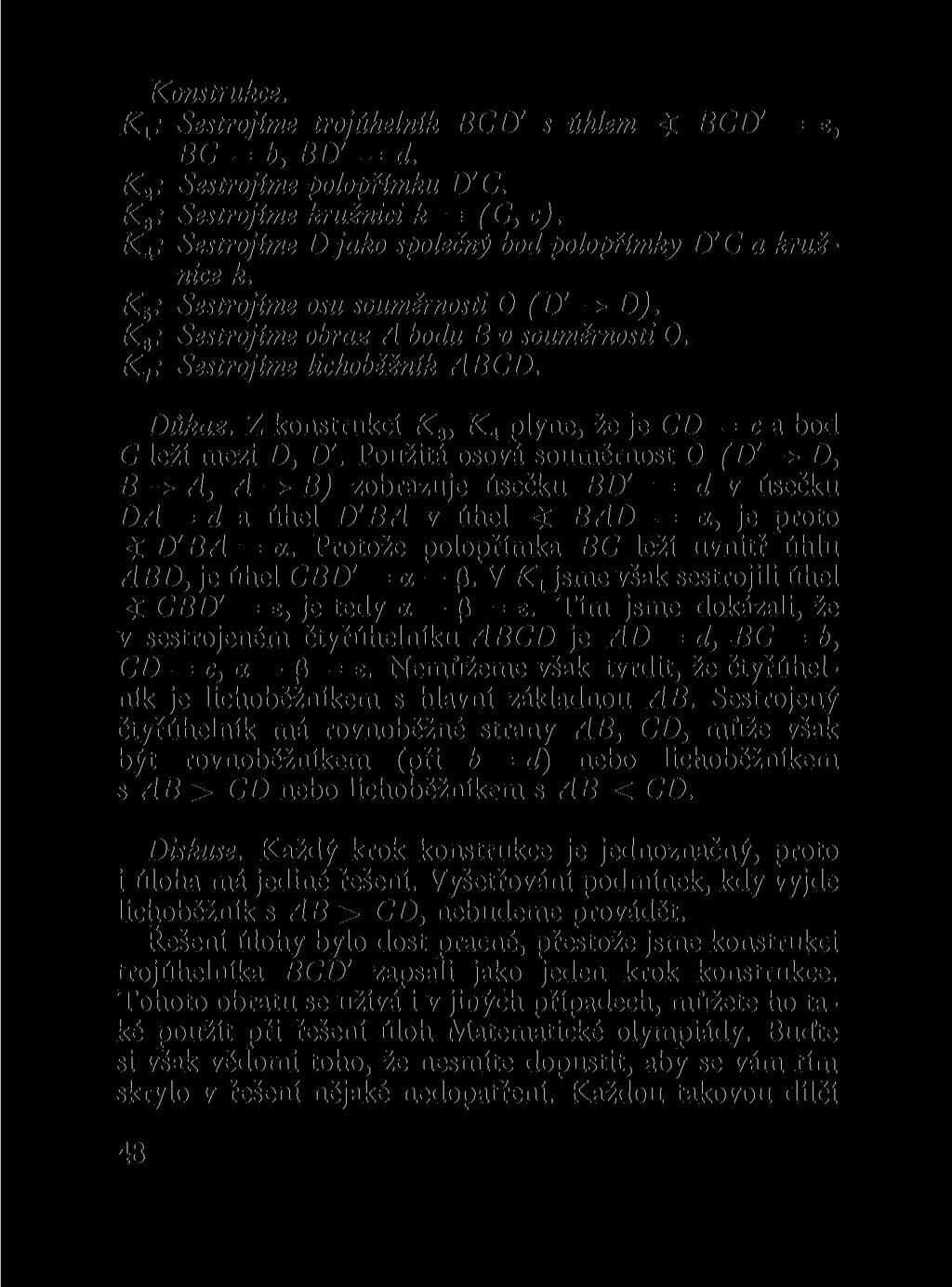 Konstrukce. K x : Sestrojíme trojúhelník BCD' s úhlem < BCD' = e, BC = b, BD' = d. K 2 : Sestrojíme polopřímku D'C. K s : Sestrojíme kružnici k = (C, c).