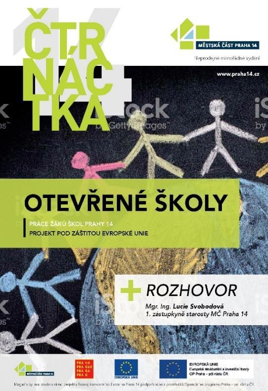 11. PARTNEŘI Školská zařízení Městská část Praha 14 pravidelně se školami komunikuje a spolupracuje.