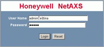 Připojení k webovému serveru Připojení k webovému serveru 4. Po stisknutí klávesy Enter se zobrazí přihlašovací obrazovka Honeywell NetAXS.