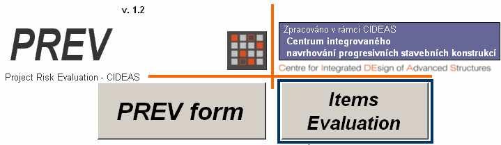 Software pro hodnocení projektů 59 Souhrn Systém ohodnocení vstupních parametrů navazuje na strukturu nástroje PREV zpracovaného v předchozí etapě výzkumu.