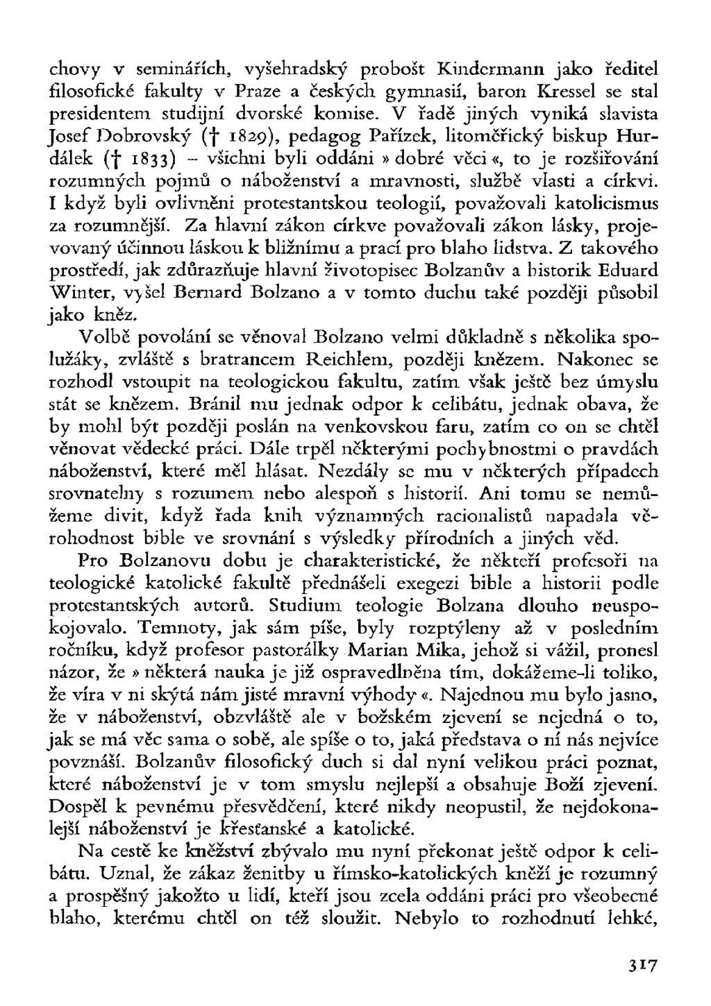 chovy v seminářích, vyšehradský probošt Kindermann jako ředitel filosofické fakulty v Praze a českých gymnasií, baron Kressel se stal presidentem studijní dvorské komise.