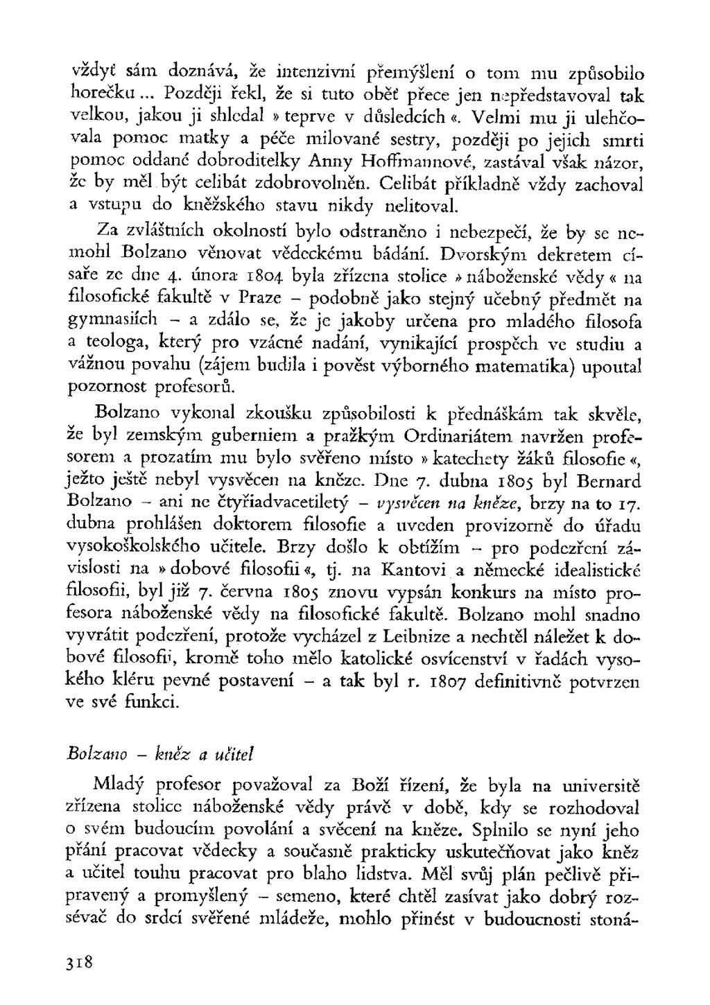 vždyť sám doznává, že intenzivní přemýšlení o tom mu způsobilo horečku... Později řekl, že si tuto oběť přece jen nepředstavoval tak velkou, jakou ji shledal» teprve v důsledcích «.