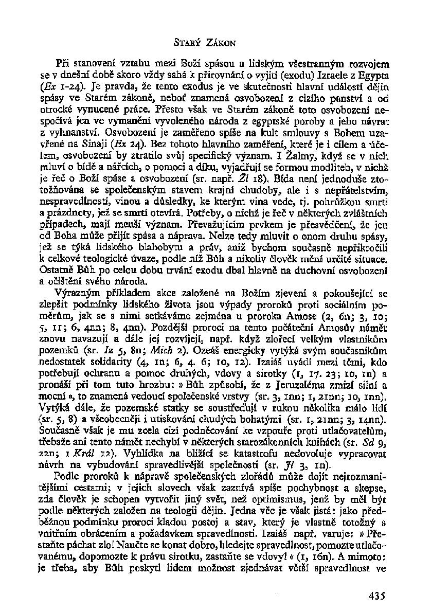STARÝ ZÁKON Při stanovení vztahu mezi Boží spásou a lidským všestranným rozvojem se v dnešní době skoro vždy sahá k přirovnání o vyjití (exodu) Izraele z Egypta (Ex 1-24), Je pravda, že tento exodus