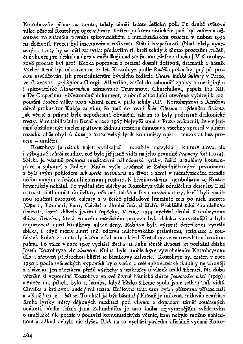 Kostohryzův přínos na tomto, tehdy téměř ladem ležícím poli. Po drulié světové válce působil Kostohryz opět v Praze.