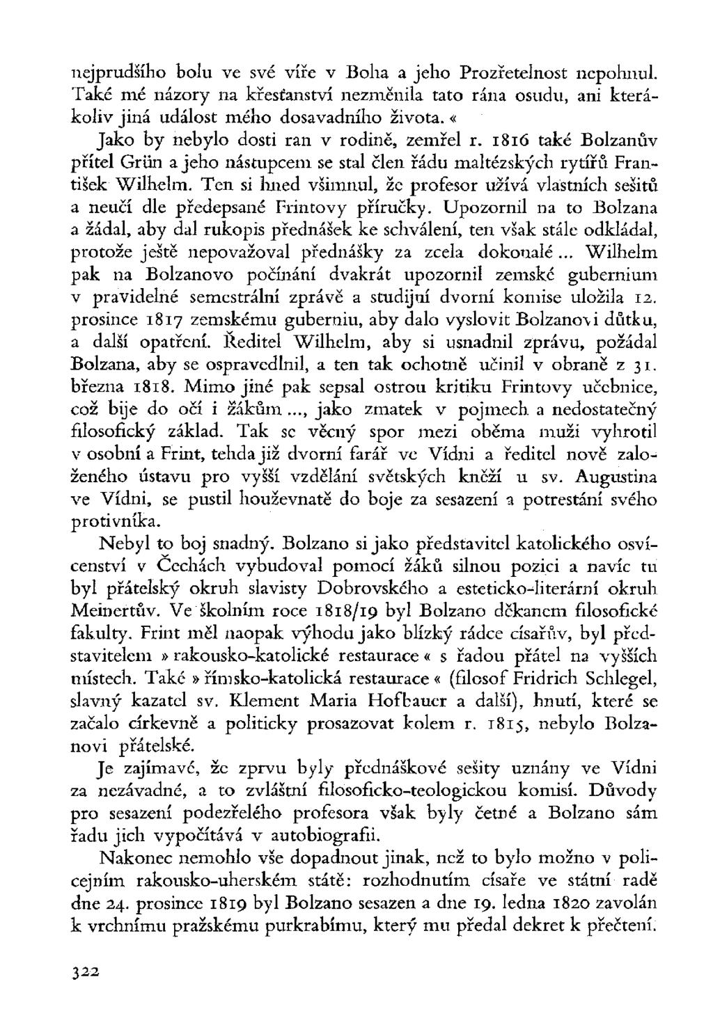 nejprudšího bolu ve své víře v Boha a jeho Prozřetelnost nepohnul. Také mé názory na křesťanství nezměnila tato rána osudu, ani kterákoliv jiná událost mého dosavadního života.