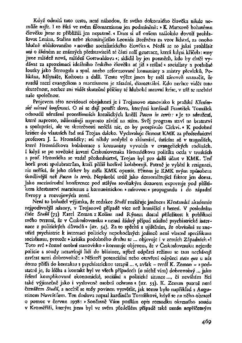 Když odmítl tuto cestu, není náhodou, že svého dokonalého člověka nikde nemůže najít. I to říká ve svém ůlomarxismu jen podmíněně:»k Marxově bohatému člověku jsme se přiblížili jen nepatrně.