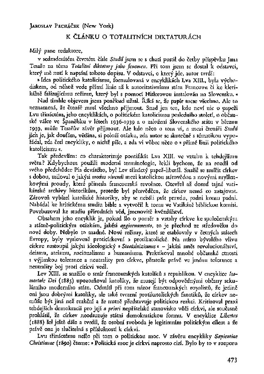 Jaroslav Pecháček (New York) Milý pane redaktore, K ČLÁNKU O TOTALITNÍCH DIKTATURÁCH v sedmdesátém čtvrtém čísle Studii jsem se s chutí pustil do četby příspěvku Jana Tesaře na téma Totalitní