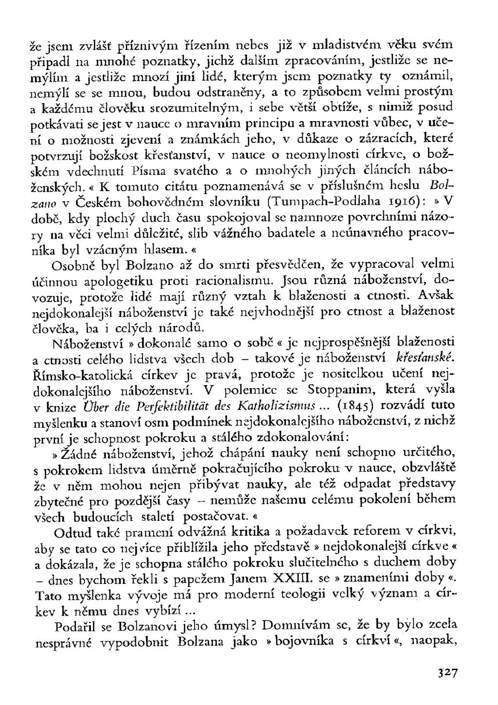 že jsem zvlášť příznivým řízením nebes již v mladistvém věku svém připadl na mnohé poznatky, jichž dalším zpracováním, jestliže se nemýlím a jestliže mnozí jiní lidé, kterým jsem poznatky ty oznámil,