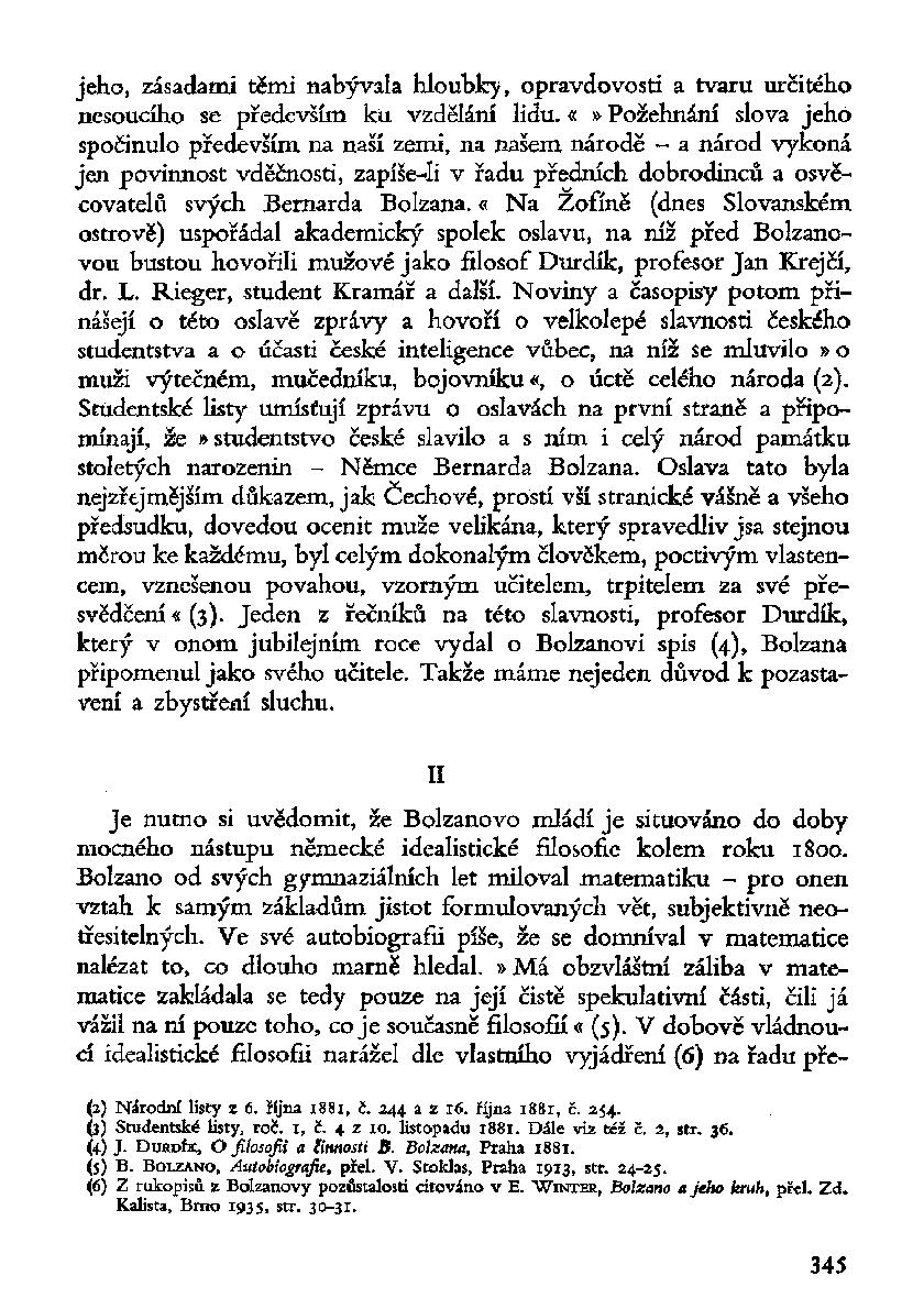 jeho, zásadami těmi nabývala hloubky, opravdovosti a tvaru určitého nesoucího se především ku vzdělání lidu.