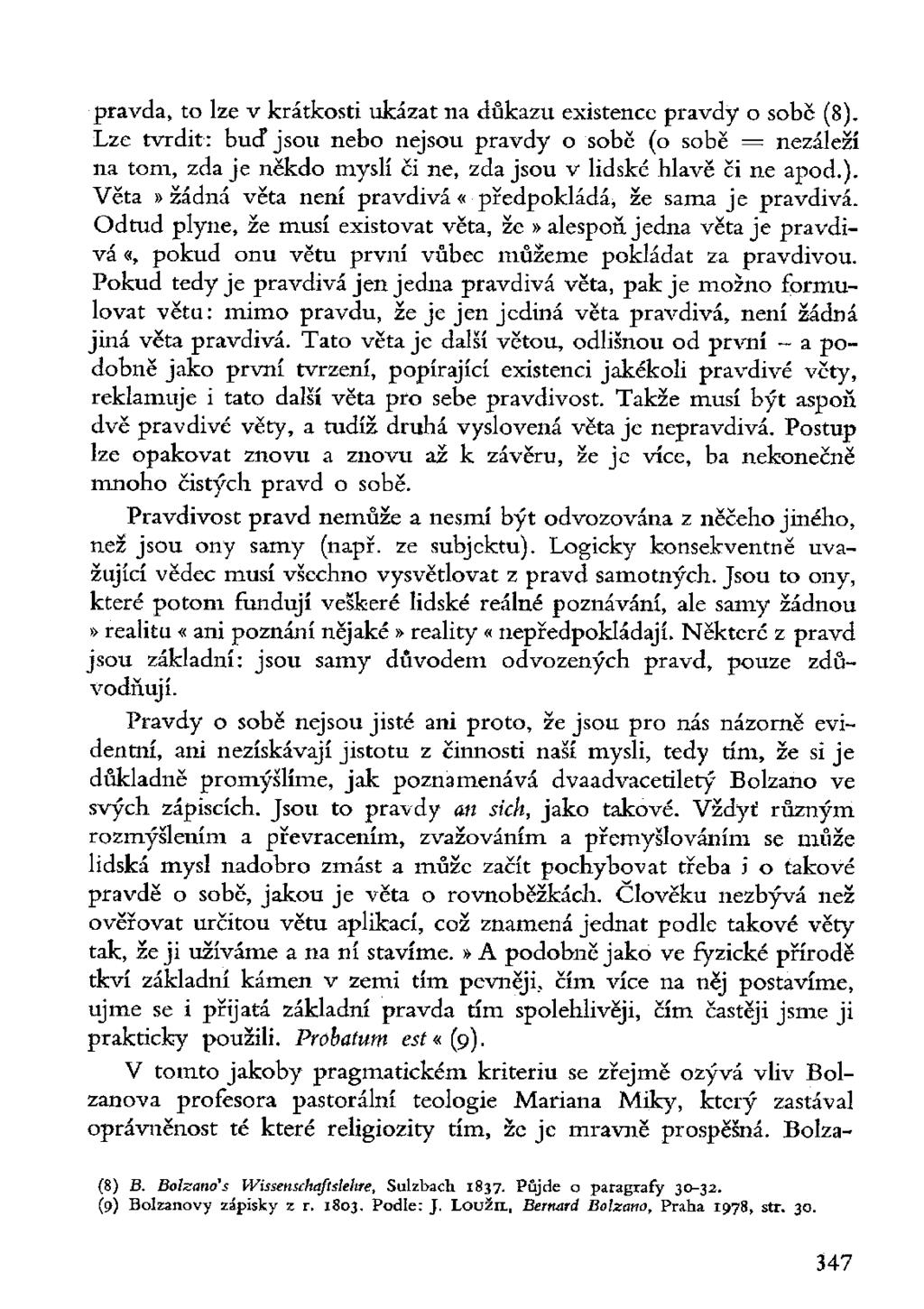 pravda, to lze v krátkosti ukázat na důkazu existence pravdy o sobě (8).