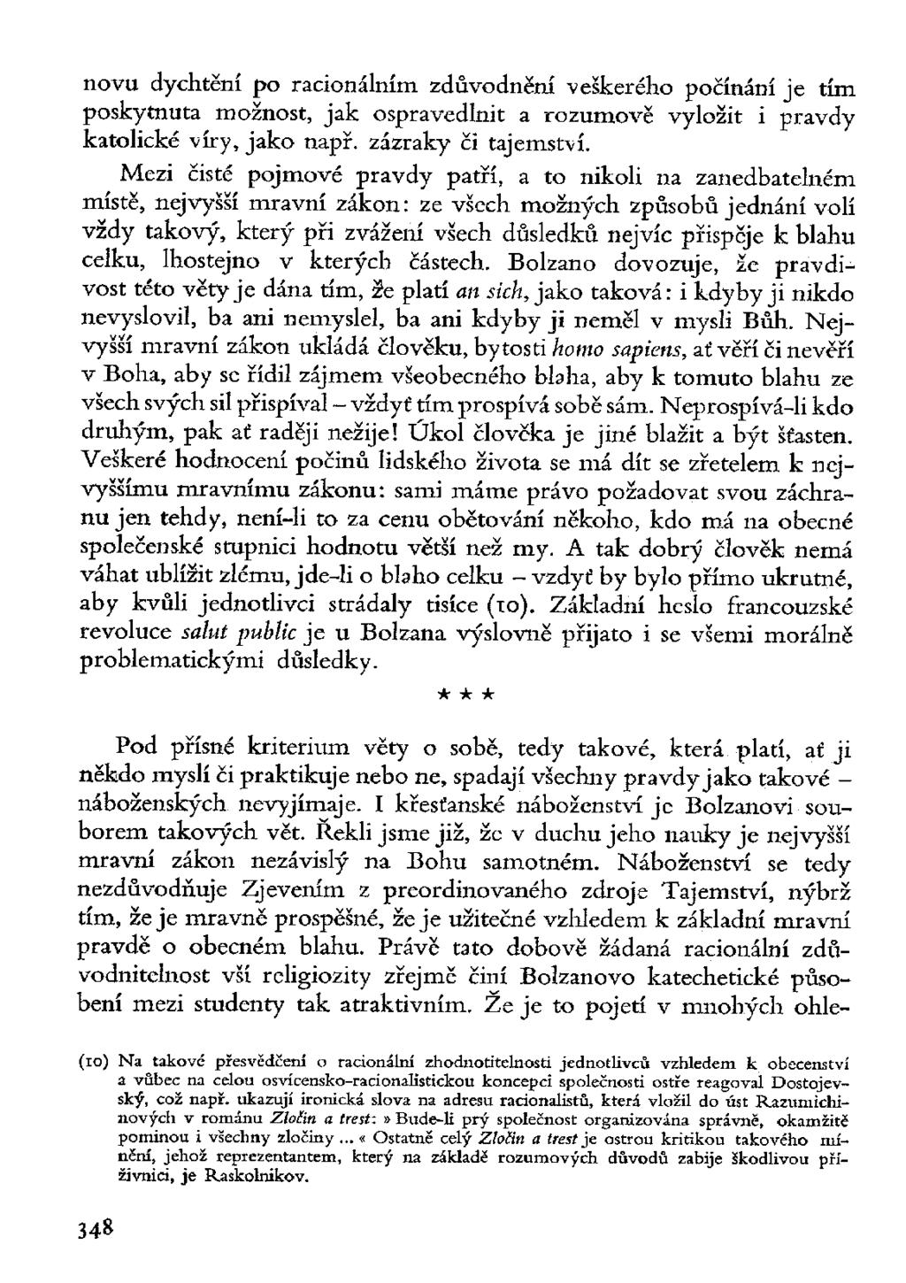 novu dychtění po racionálním zdůvodnění veškerého počínání je tím poskytnuta možnost, jak ospravedlnit a rozumově vyložit i pravdy katolické víry, jako např. zázraky či tajemství.