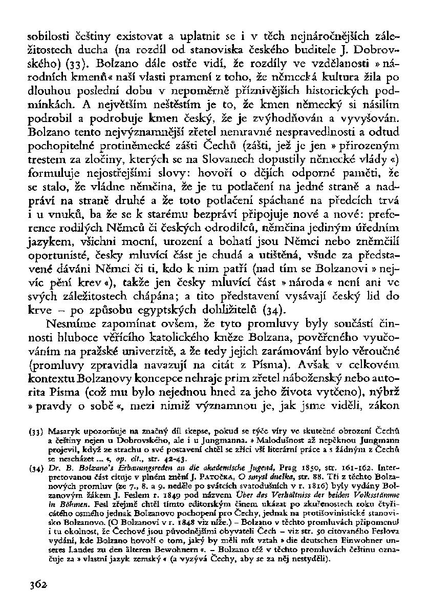 sobilosti češtiny existovat a uplatnit se i v těch ncjnáročnějších záležitostech ducha (na rozdíl od stanoviska českého buditele J. Dobrovského) (33).