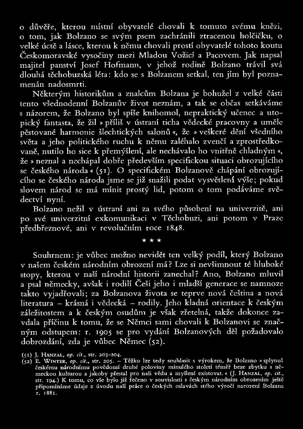 o důvěře, kterou nústní obyvatelé chovali k tomuto svému knězi, o tom, jak Bolzano se svým psem zachránili ztracenou holčičku, o velké úctě a lásce, kterou k němu chovali prostí obyvatelé tohoto