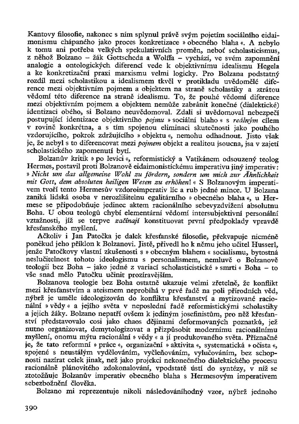 Kantovyfilosofie,nakonec s ním splynul právě svým pojetím sociálního eidaimonismu chápaného jako proces konkretizace» obecného blaha «.