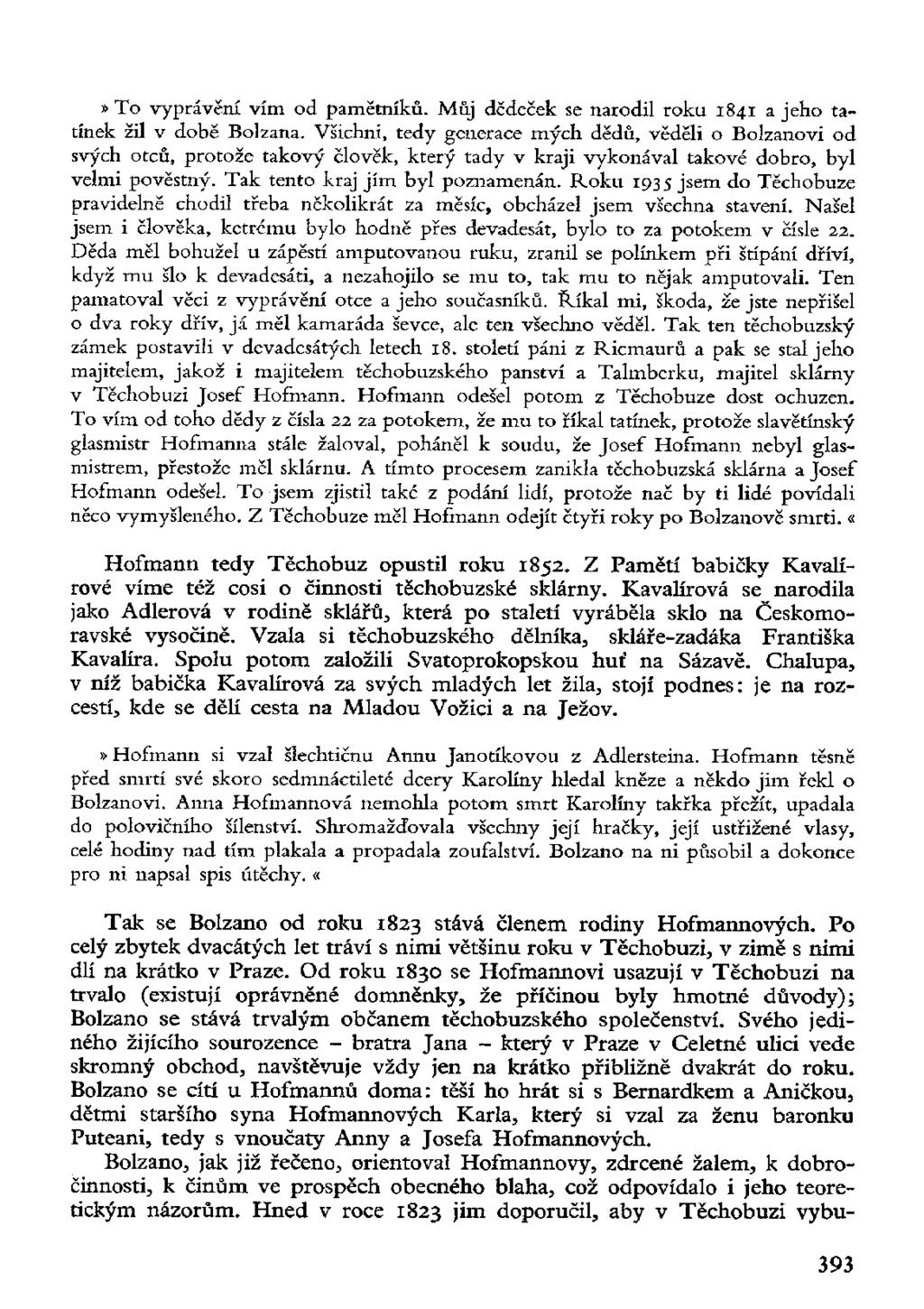 »To vyprávění vím od pamětníků. Můj dědeček se narodil roku 1841 a jeho tatínek žil v době Bolzana.