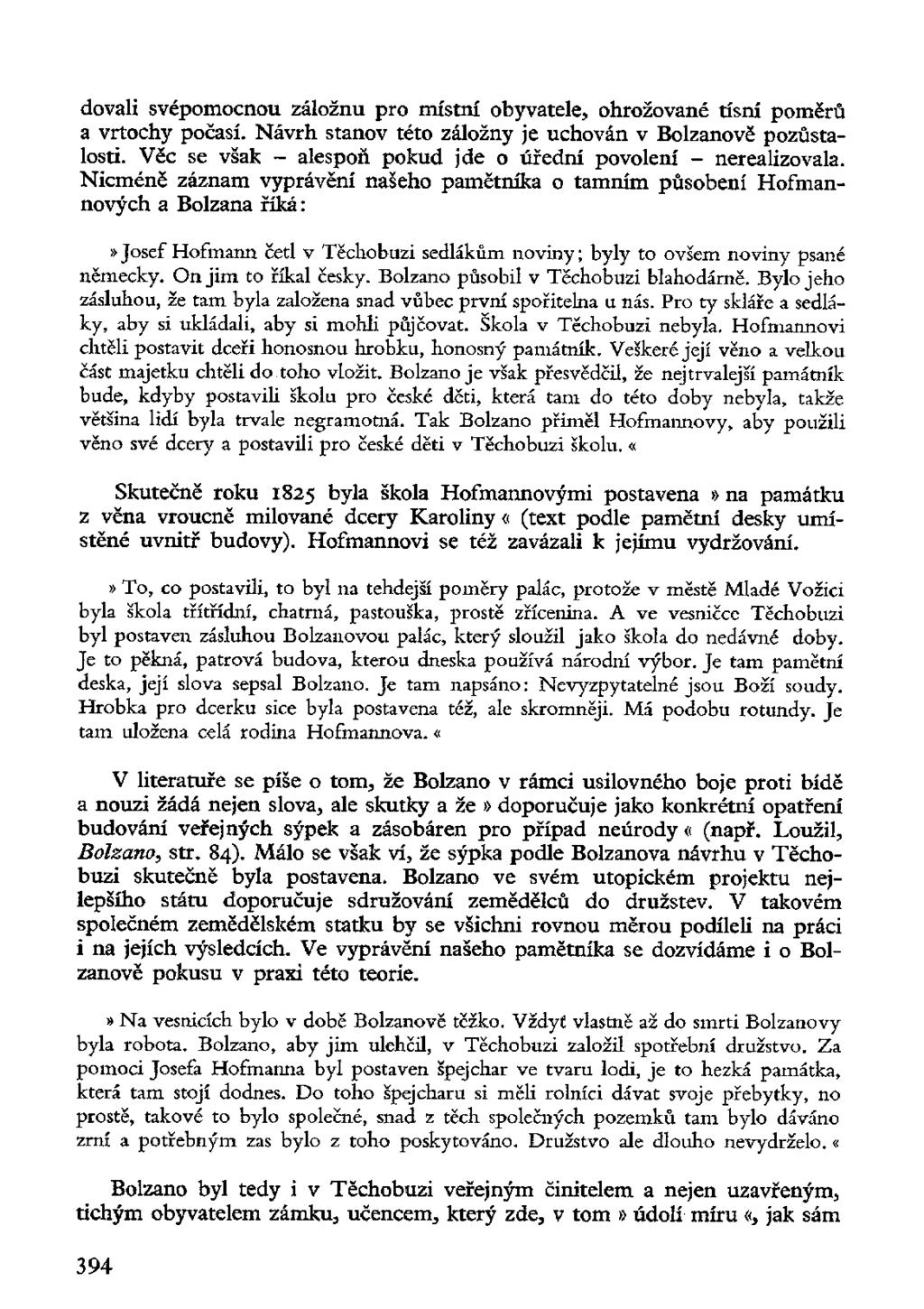 dováli svépomocnou záložnu pro místní obyvatele, ohrožované tísní poměrů a vrtochy počasí. Návrh stanov této záložny je uchován v Bolzanově pozůstalosti.