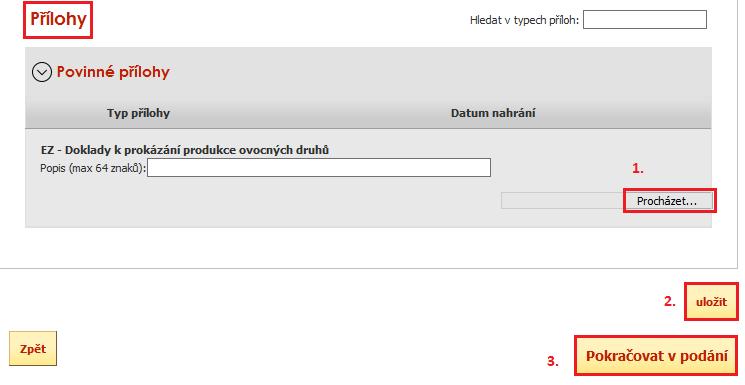V části Přílohy je nutné k formuláři přiložit doklady prokazující objem vlastní produkce (viz. kap. 1.) prostřednictvím tlačítka PROCHÁZET.