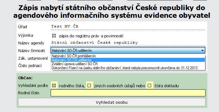 Uživatel zvolí odpovídající činnost podle způsobu nabytí státního občanství občana.