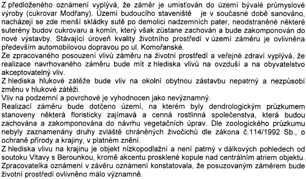 Oznámení zámìru (srpen 2007) bylo zpracováno Ing. Eugenii Hanzlíèkovou, držitelkou autorizace dle zákona, s týmem spolupracovníkù.