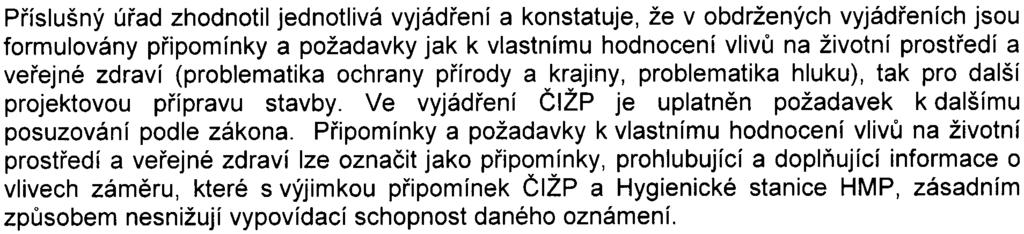 Z hlediska ochrany vod je uvedeno, že deš ové vody z komunikací, zpevnìných ploch a støech budou odvedeny pøes odluèovaèe lehkých kapalin a retenèní nádrž na deš ové kanalizaci do vodního toku -