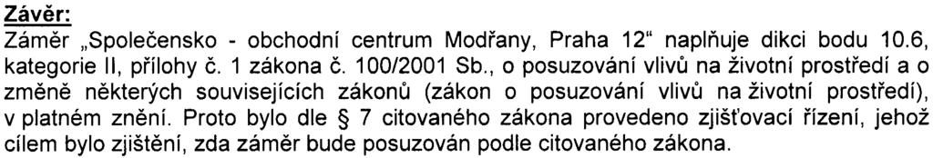 . Ostatní K problematice staré zátìže bylo v oznámení uvedeno, že stará zátìž se v souèasné dobì na pozemku nevyskytuje.